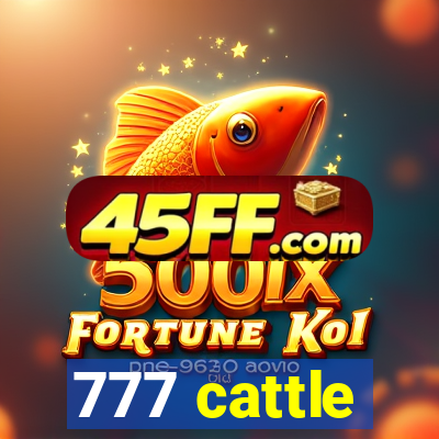 777 cattle